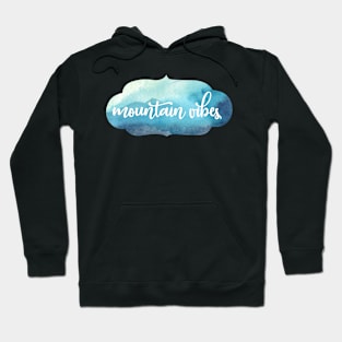 mountain vibes Hoodie